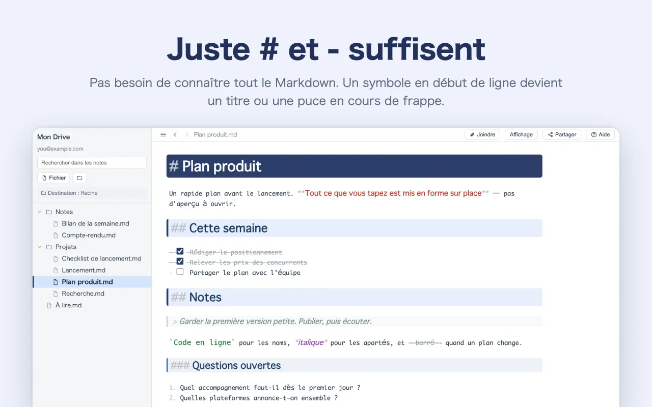 Juste # et - suffisent — Pas besoin de connaître tout le Markdown. Un symbole en début de ligne devient un titre ou une puce en cours de frappe.