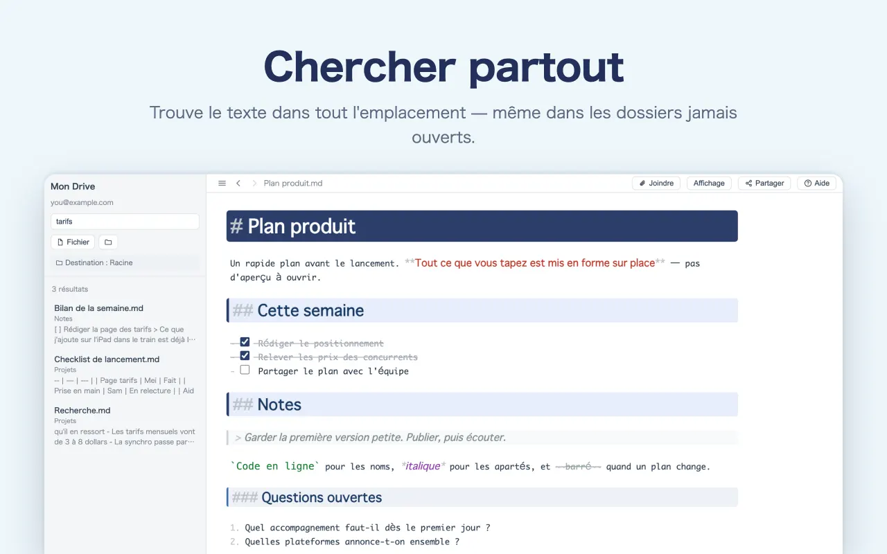 Chercher partout — Trouve le texte dans tout l'emplacement — même dans les dossiers jamais ouverts.